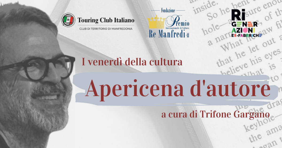 “Apericena d’autore”: i venerdì della Cultura con Trifone Gargano